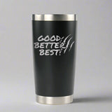 Good Better Best 20oz / 30oz Stainless Steel Tumbler